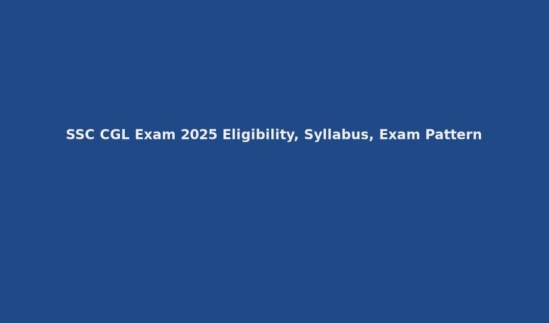 SSC CGL Exam 2025 Eligibility, Syllabus, Exam Pattern