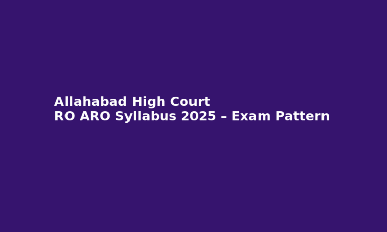 Allahabad High Court RO ARO Syllabus 2025 – Exam Pattern