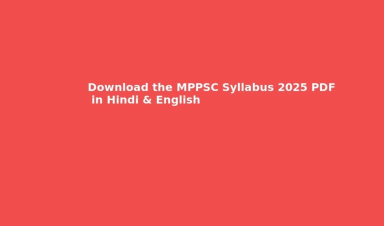Download the MPPSC Syllabus 2025 PDF in Hindi & English