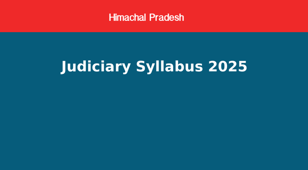 Himachal Pradesh Judiciary Syllabus 2025 Exam Pattern Prelims Mains and Interview