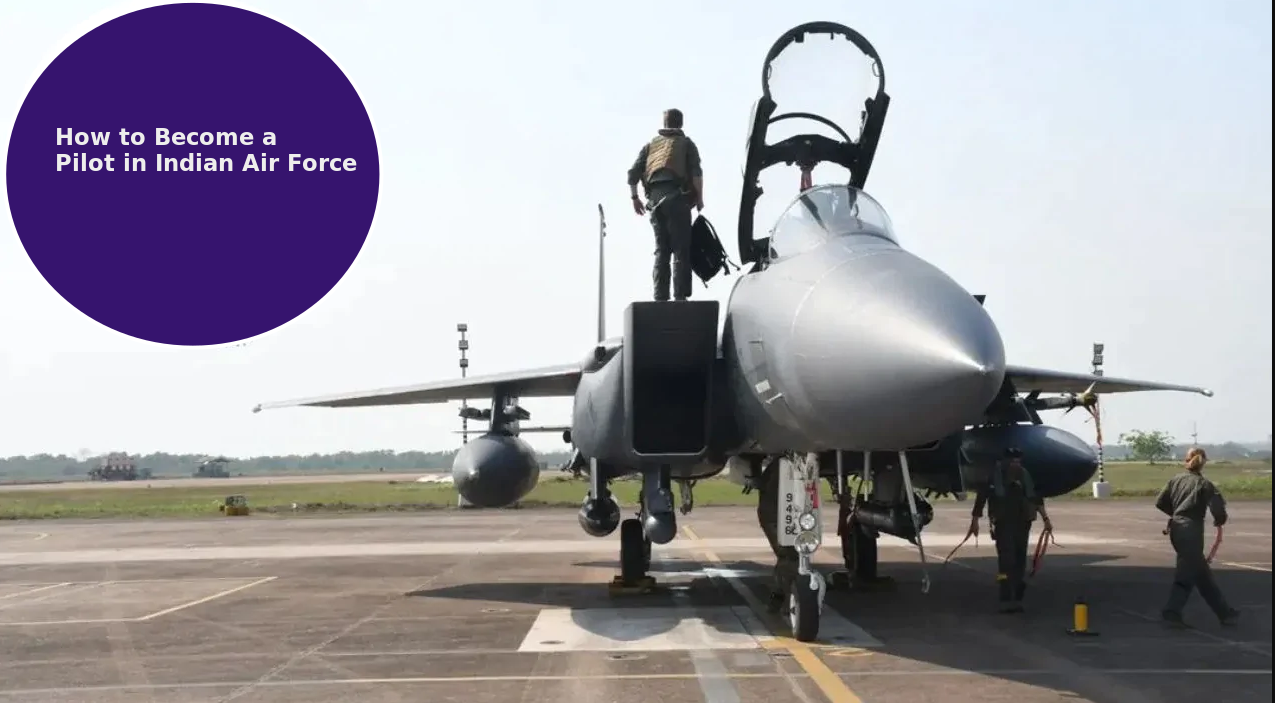 How to Become a Pilot in Indian Air Force