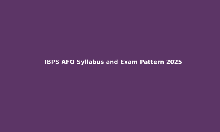 IBPS AFO Syllabus and Exam Pattern 2025
