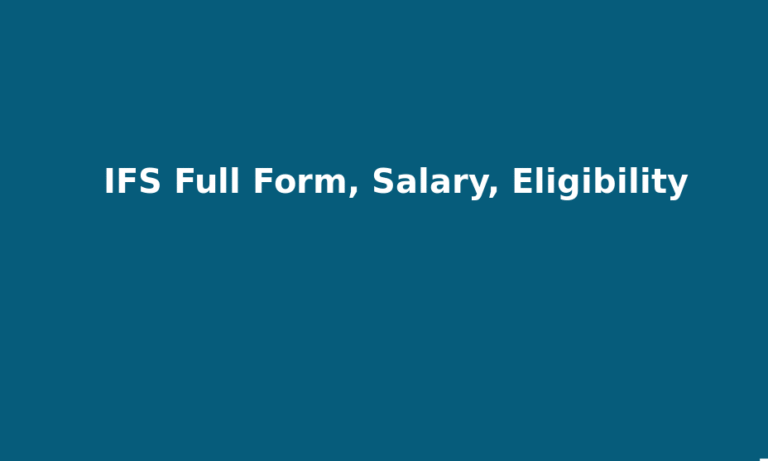 IFS Full Form, Salary, Eligibility