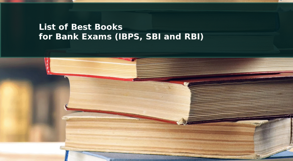 List of Best Books for Bank Exams (IBPS, SBI and RBI)
