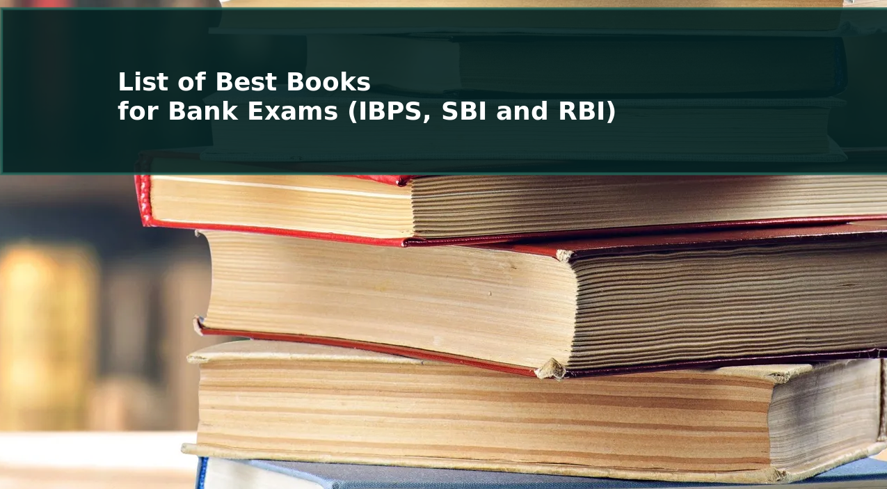 List of Best Books for Bank Exams (IBPS, SBI and RBI)