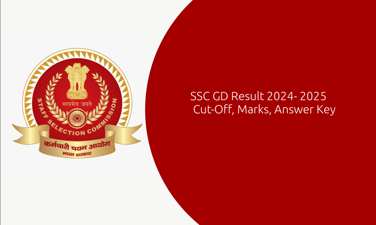 SSC GD Result 2024- 2025 Cut-Off, Marks, Answer Key