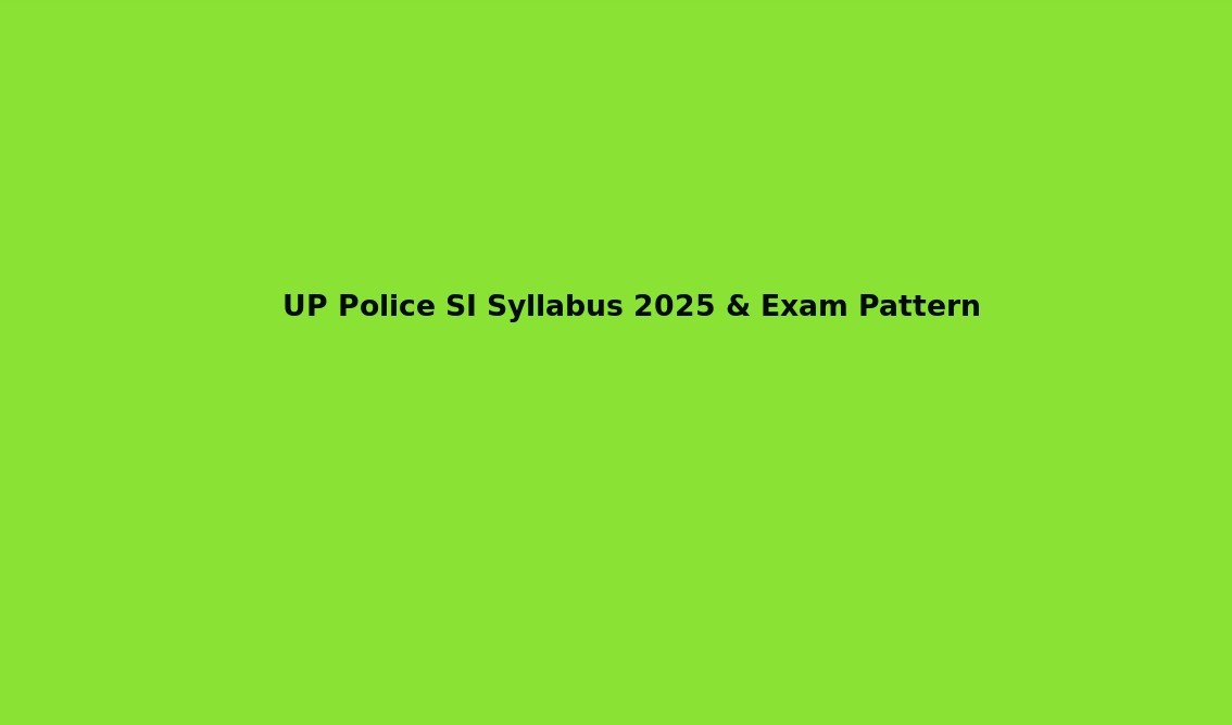 UP Police SI Syllabus 2025 & Exam Pattern