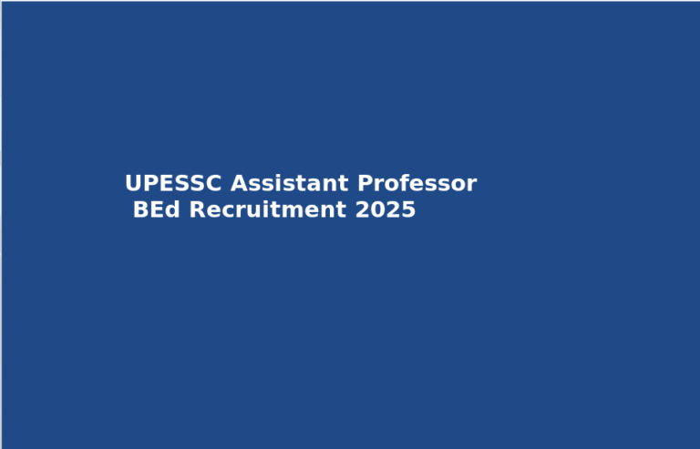 UPESSC Assistant Professor BEd Recruitment 2025