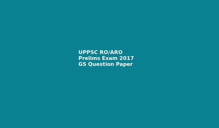 UPPSC RO-ARO Prelims Exam 2017 GS Question Paper