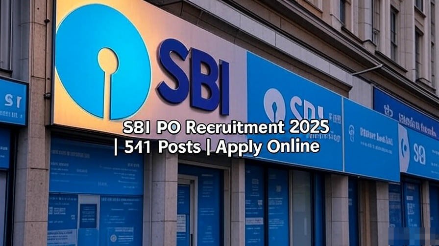 State Bank of India SBI PO Recruitment 2025 - Online Application for 541 Probationary Officer Posts