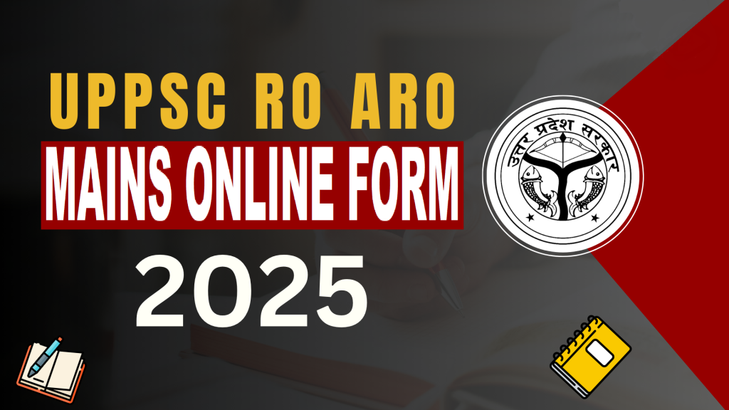 UPPSC RO ARO Mains Online Form 2025